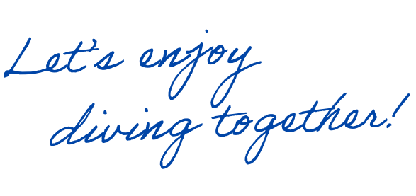 Let`s enjoy diving together!